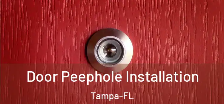  Door Peephole Installation Tampa-FL