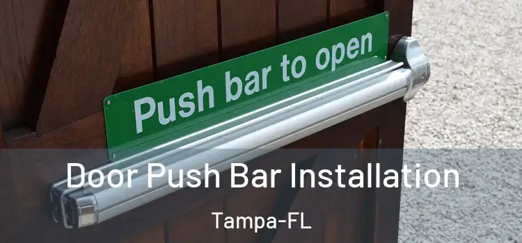 Door Push Bar Installation Tampa-FL
