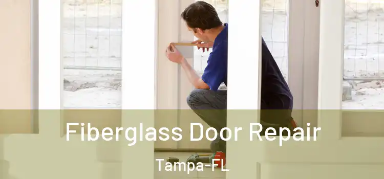  Fiberglass Door Repair Tampa-FL