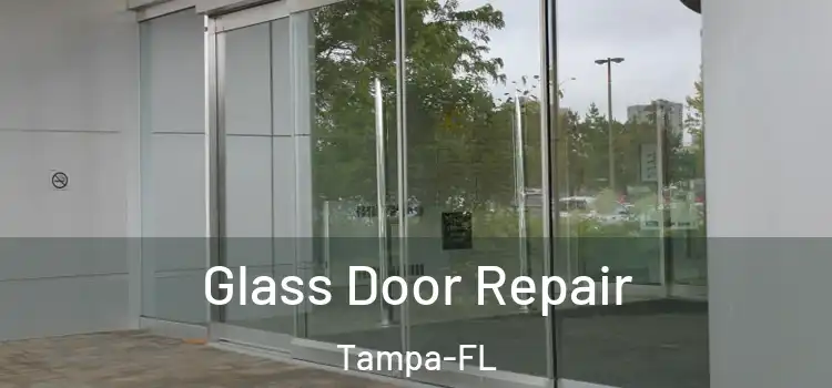 Glass Door Repair Tampa-FL
