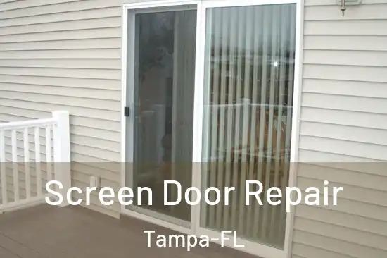 Screen Door Repair Tampa-FL